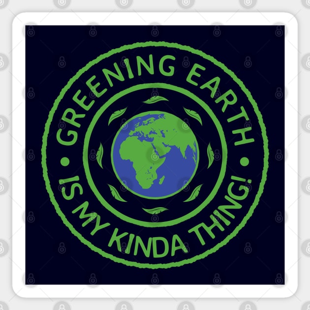 Greening Earth Is My Kinda Thing! Sticker by dkdesigns27